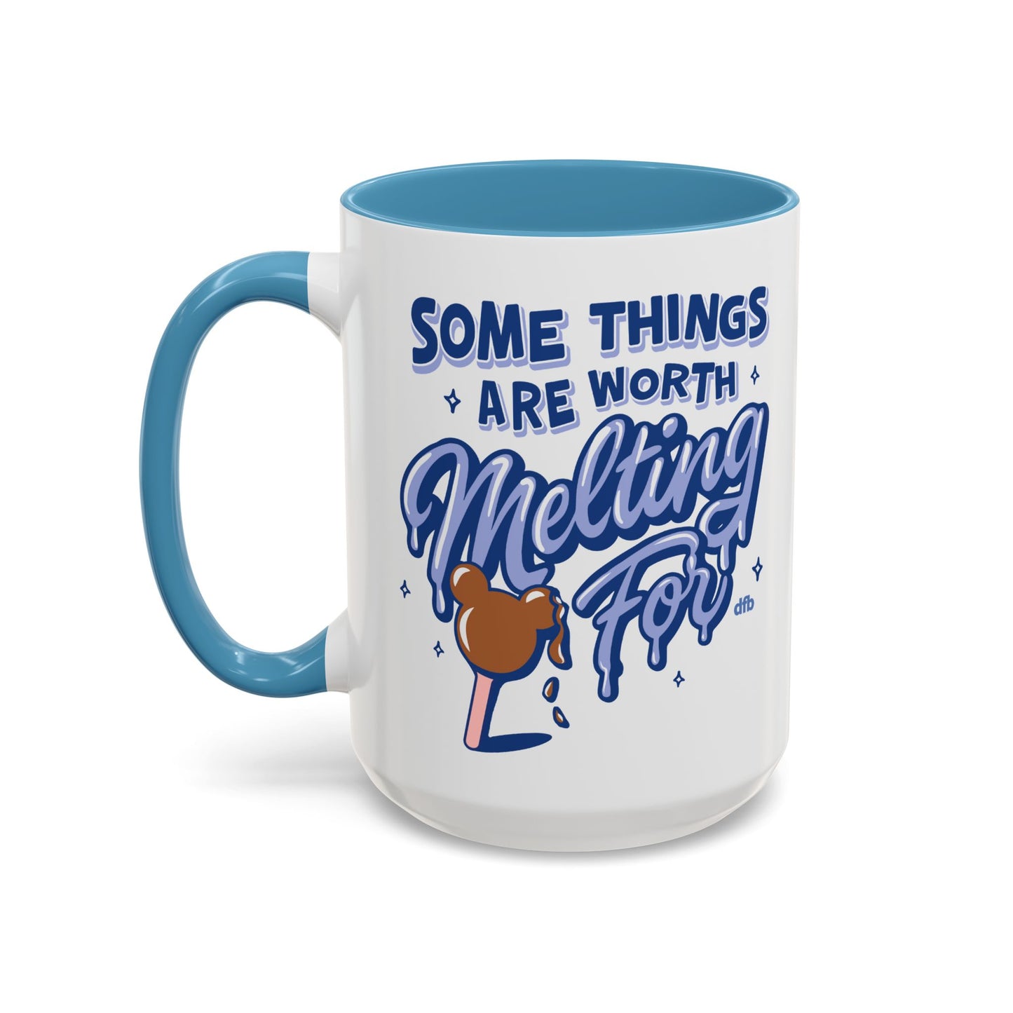 Some Things Are Worth Melting For - Mug, 11oz and 15oz