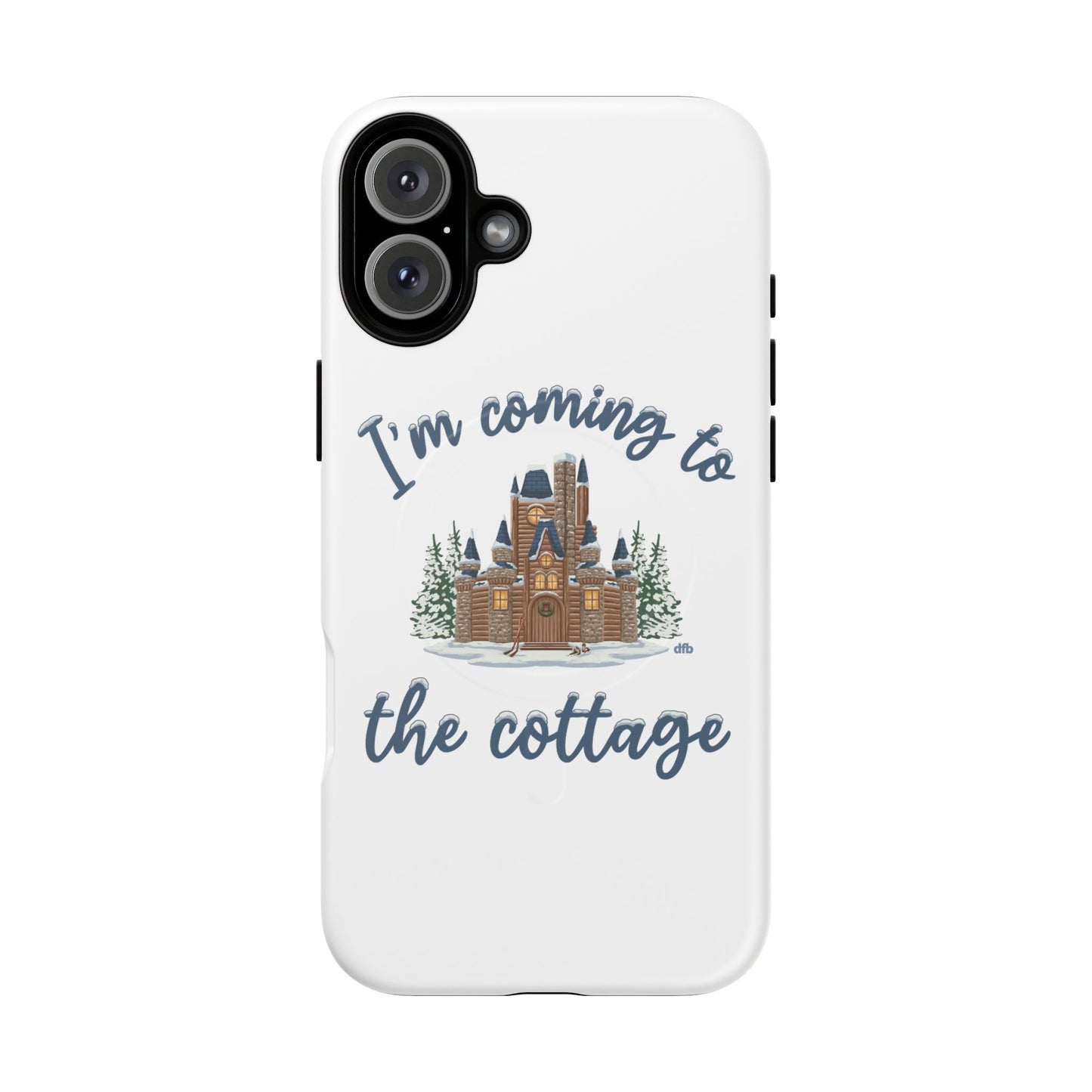 Snowy, Cabin Castle I'm Coming to the Cottage - Tough Magnetic Phone Case