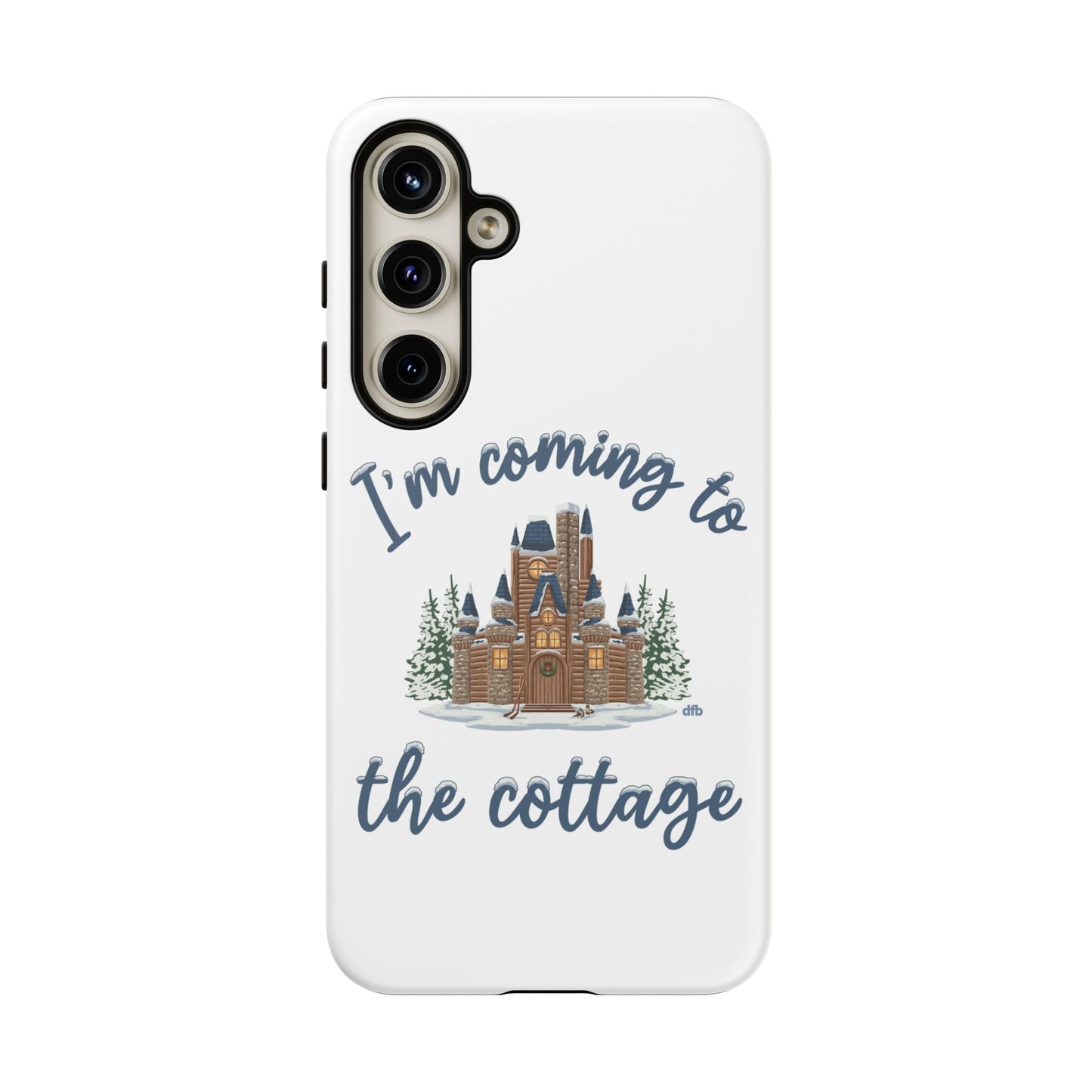 Snowy Cabin Castle I'm Coming to the Cottage - Samsung Galaxy & Google Pixel Phone Case