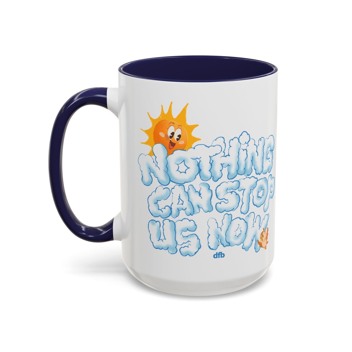 Nothing Can Stop Us Now - Mug, 11oz and 15oz
