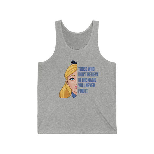 Alice in Wonderland Quote - Those Who Don't Believe in the Magic Will Never Find It - Unisex Jersey Tank