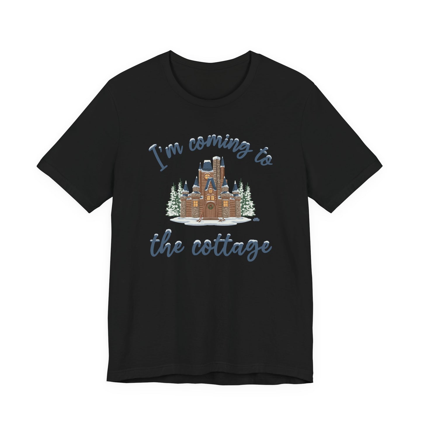 Snowy Cabin Castle, I'm Coming to the Cottage - Adult Tee Shirt