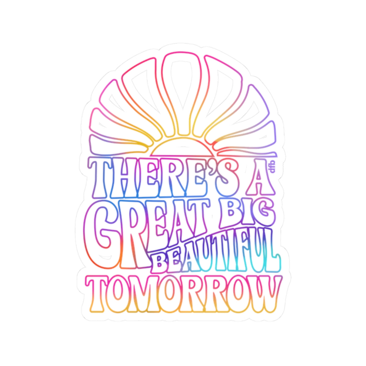 LIMITED EDITION Great Big Beautiful Tomorrow - Kiss-Cut Stickers
