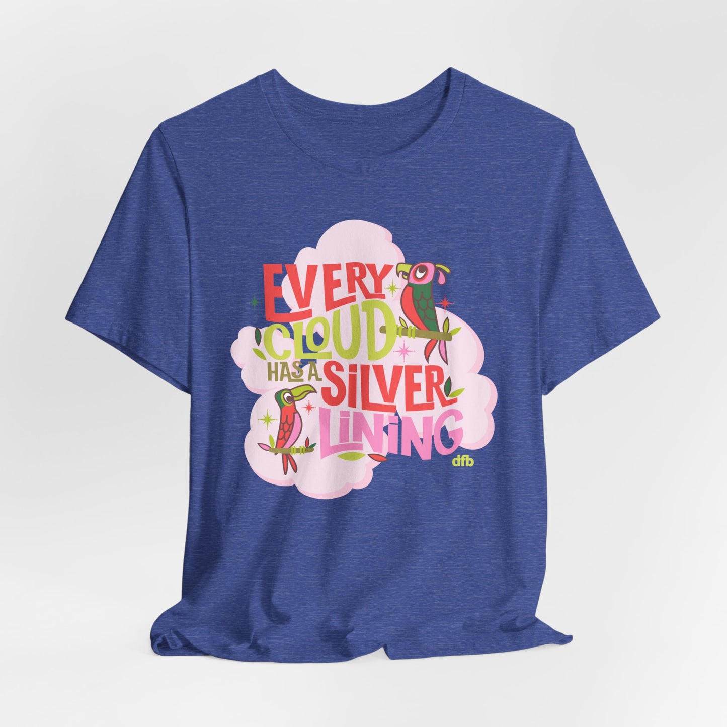 LIMITED EDITION Every Cloud Has a Silver Lining - Adult Tee Shirt