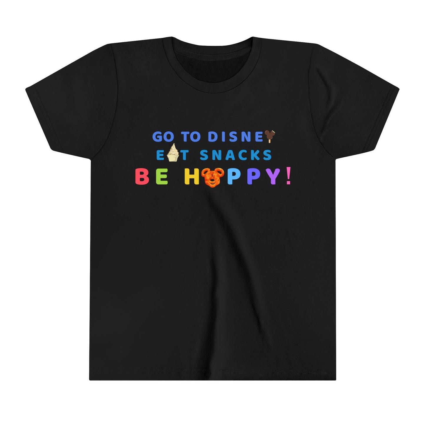 Go to Disney, Eat Snacks, Be Happy - Youth Short Sleeve Tee Shirt