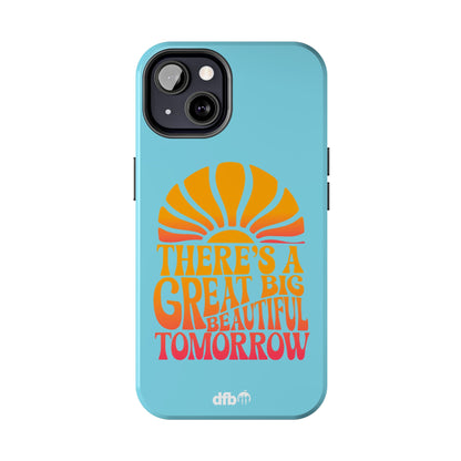 There's A Great Big Beautiful Tomorrow - Apple Phone Case