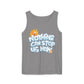 Nothing Can Stop Us Now - Unisex Garment-Dyed Tank Top