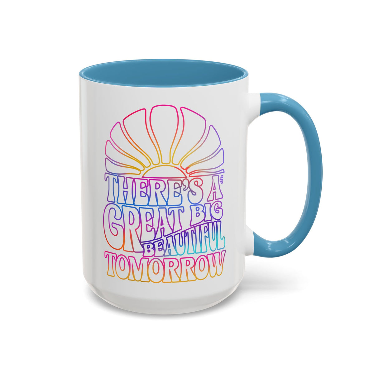 LIMITED EDITION Great Big Beautiful Tomorrow - Mug, 11oz and 15oz