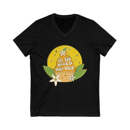 All You Need Is Dole Whip - Short Sleeve V-Neck Tee