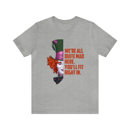 Mad Hatter Quote - We're All Quite Mad Here - Adult Unisex Tshirt