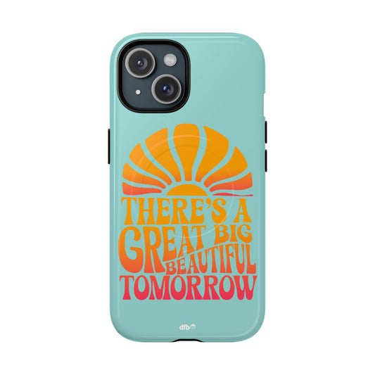 There's a Great Big Beautiful Tomorrow - Tough Magnetic iPhone Case