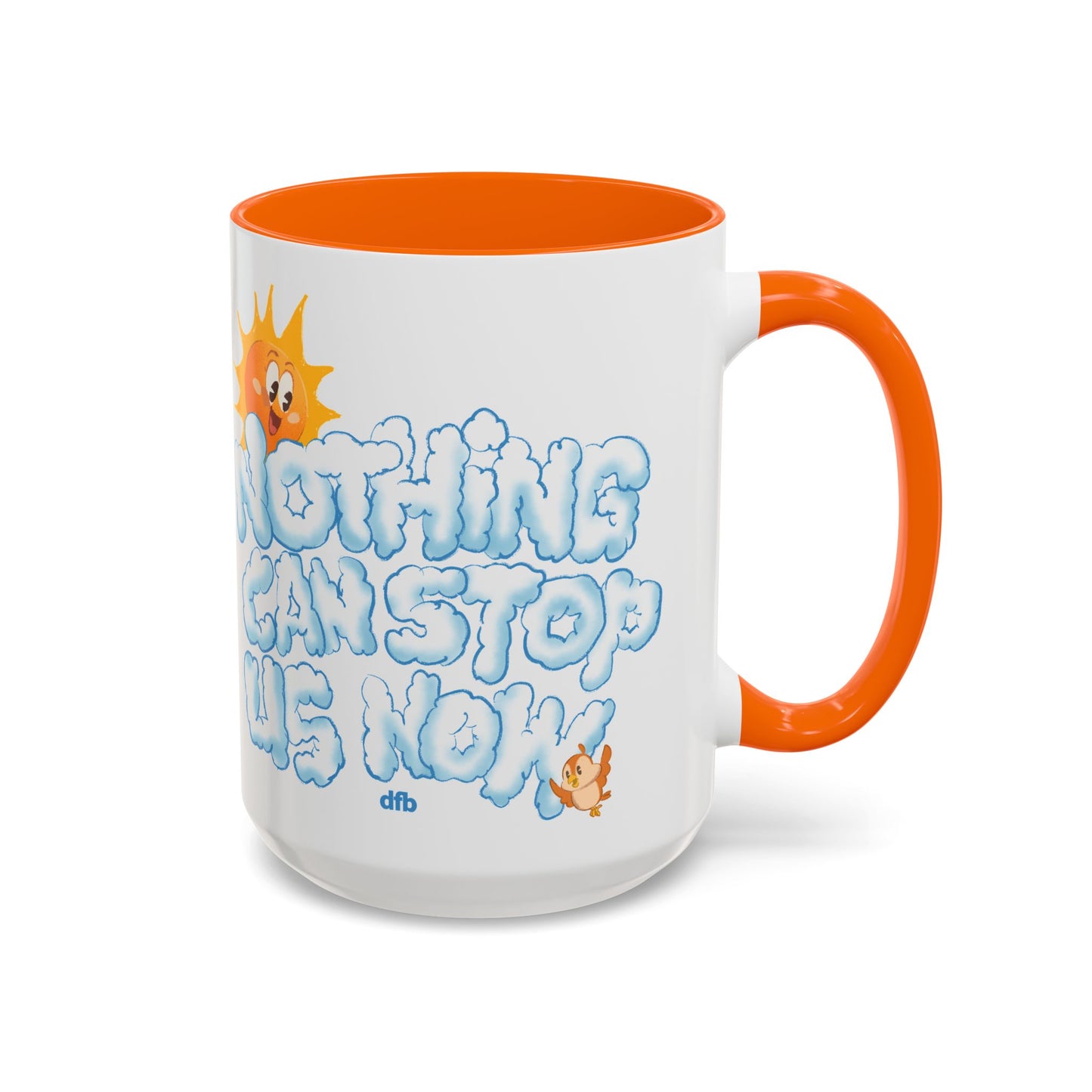 Nothing Can Stop Us Now - Mug, 11oz and 15oz