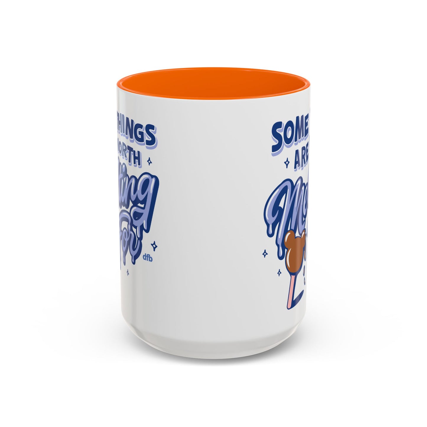 Some Things Are Worth Melting For - Mug, 11oz and 15oz
