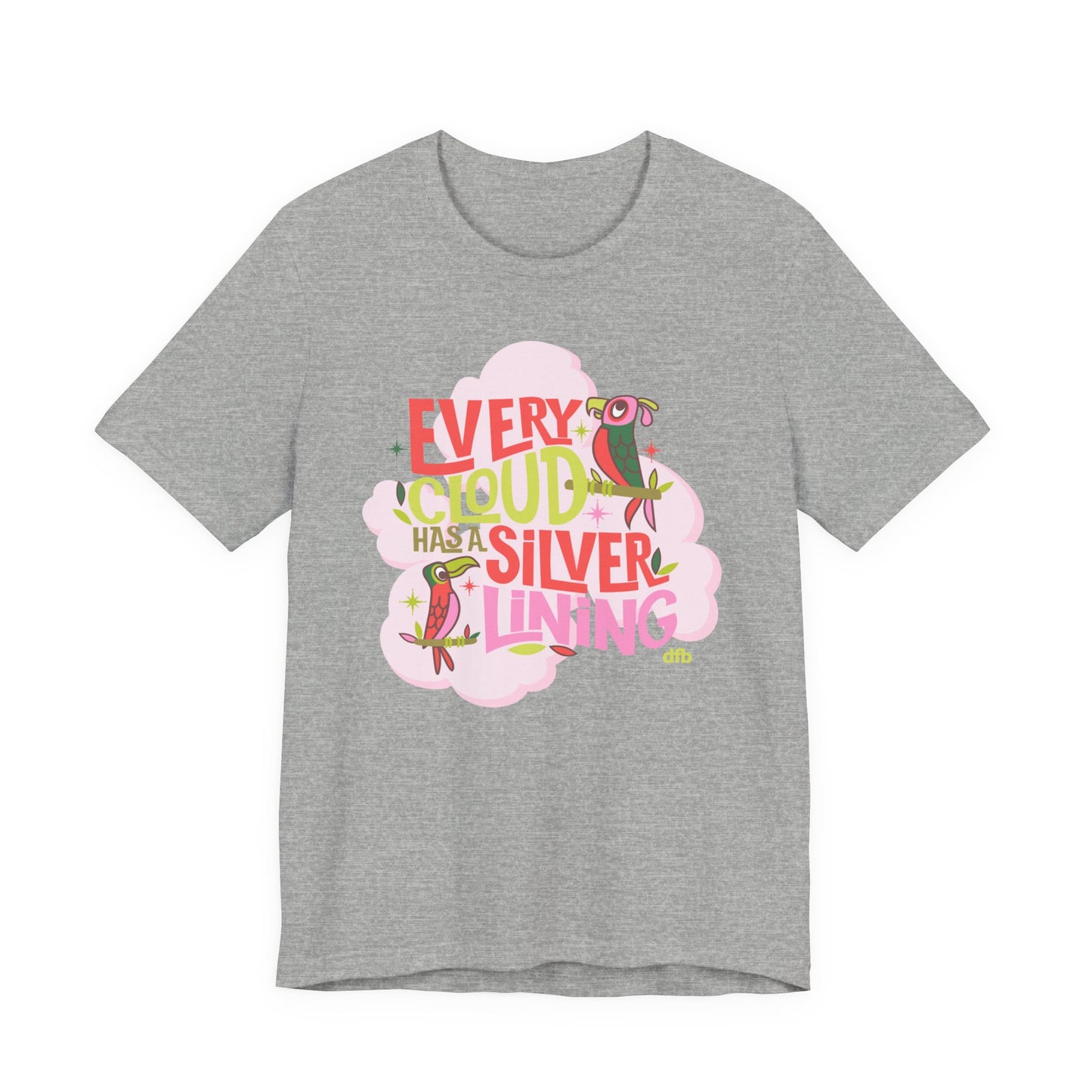 LIMITED EDITION Every Cloud Has a Silver Lining - Adult Tee Shirt