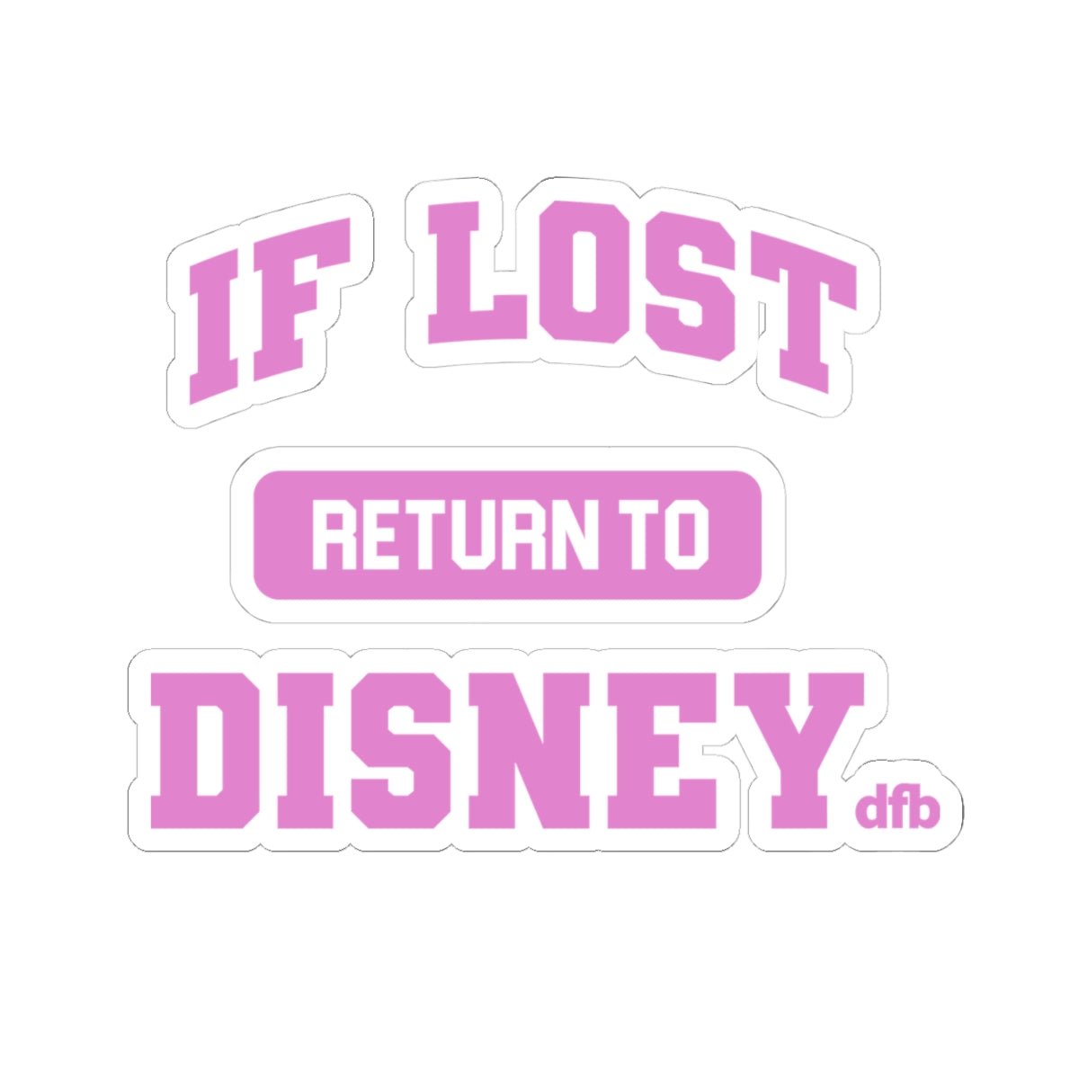 If Lost, Return to the Parks (Pink)  - Kiss-Cut Stickers