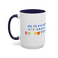 Go to Disney, Eat Snacks, Be Happy - Mug, 11oz