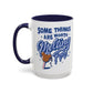 Some Things Are Worth Melting For - Mug, 11oz and 15oz