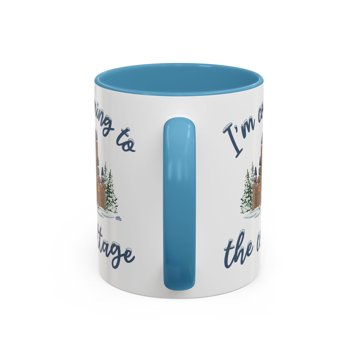 Snowy Cabin Castle I'm Coming to the Cottage - Mug, 11oz and 15oz