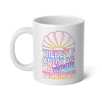 LIMITED EDITION Great Big Beautiful Tomorrow - Jumbo Mug, 20oz
