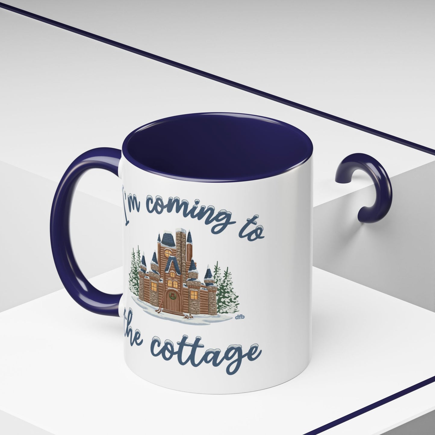 Snowy Cabin Castle I'm Coming to the Cottage - Mug, 11oz and 15oz