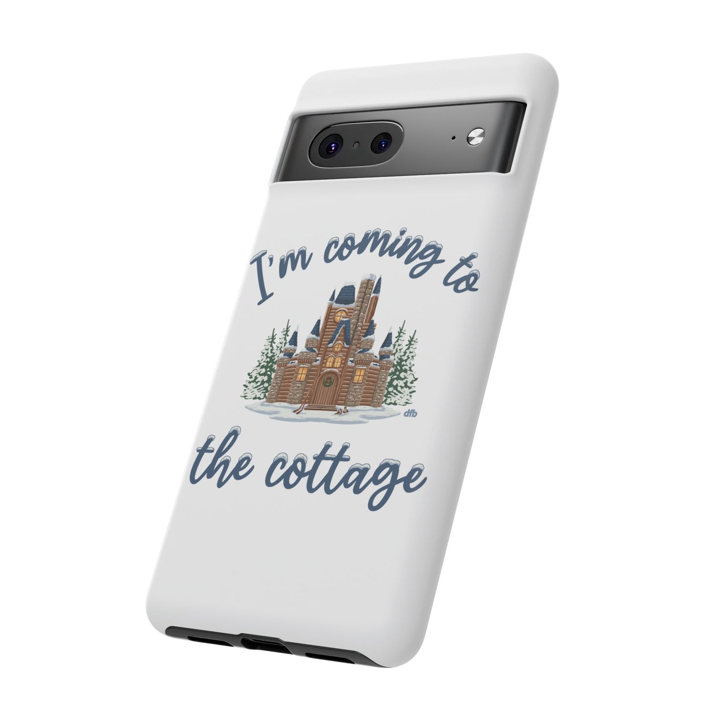 Snowy Cabin Castle I'm Coming to the Cottage - Samsung Galaxy & Google Pixel Phone Case