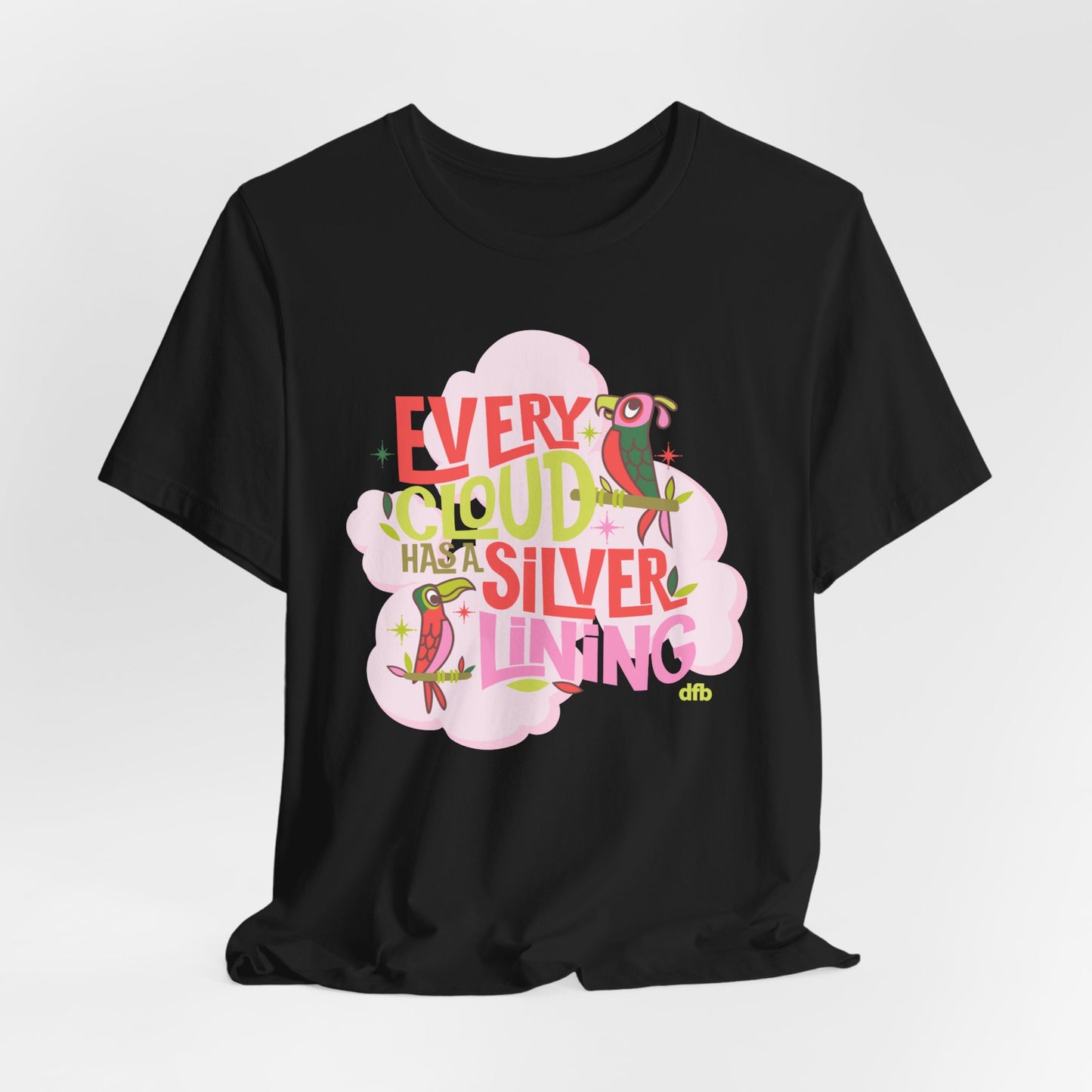 LIMITED EDITION Every Cloud Has a Silver Lining - Adult Tee Shirt