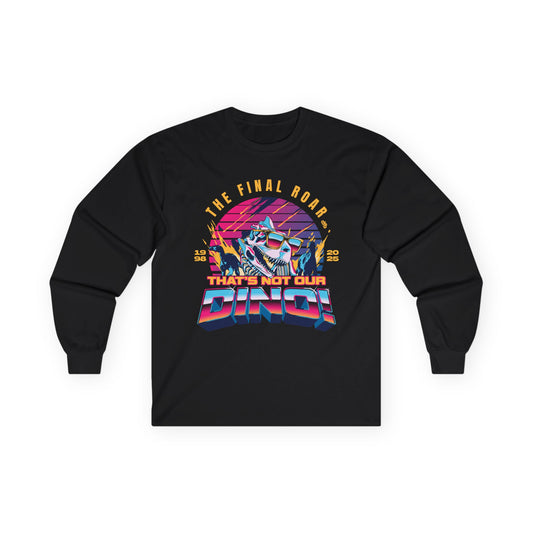 The Final Roar- DINOSAUR - Long Sleeve Tee