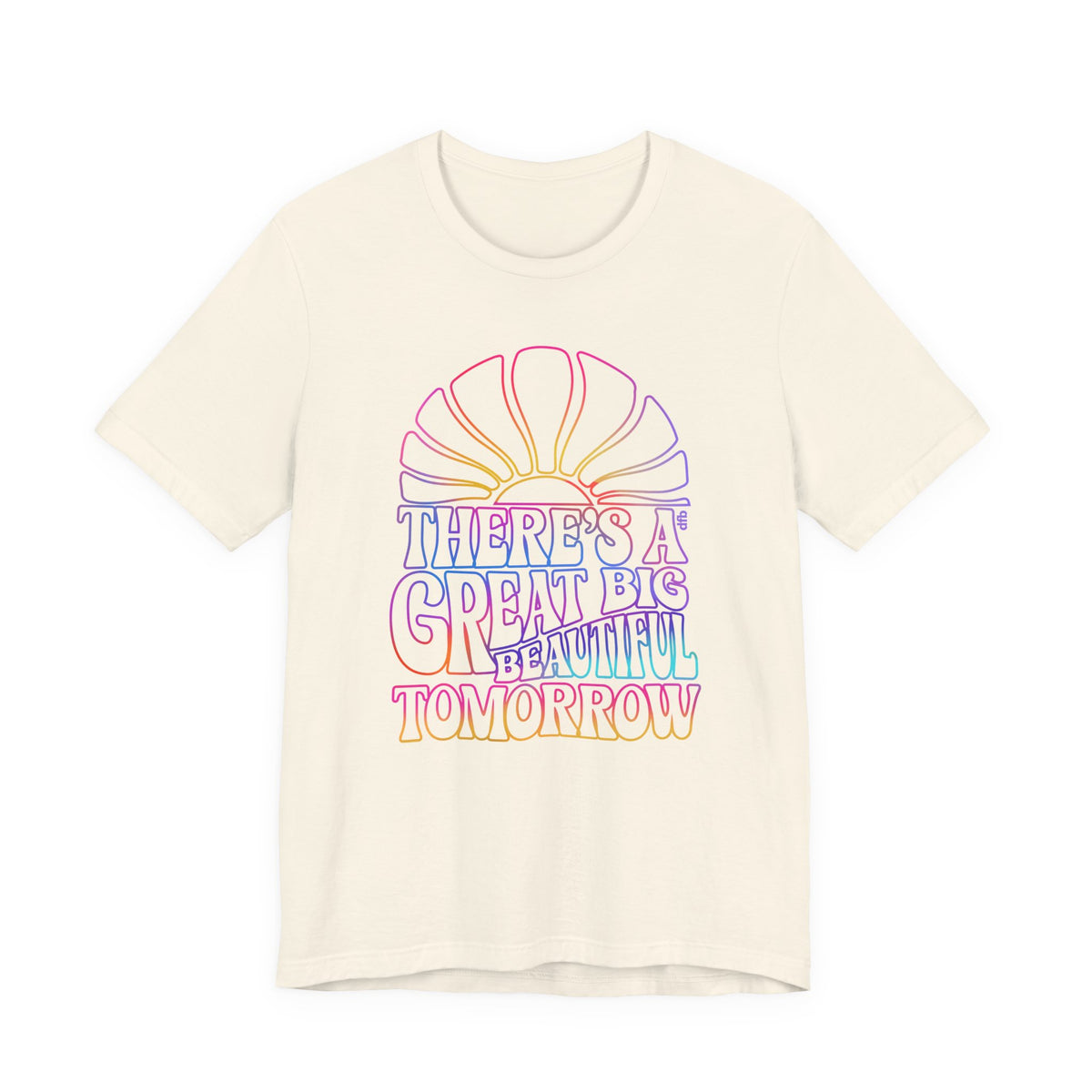 LIMITED EDITION Great Big Beautiful Tomorrow - Adult Tee Shirt