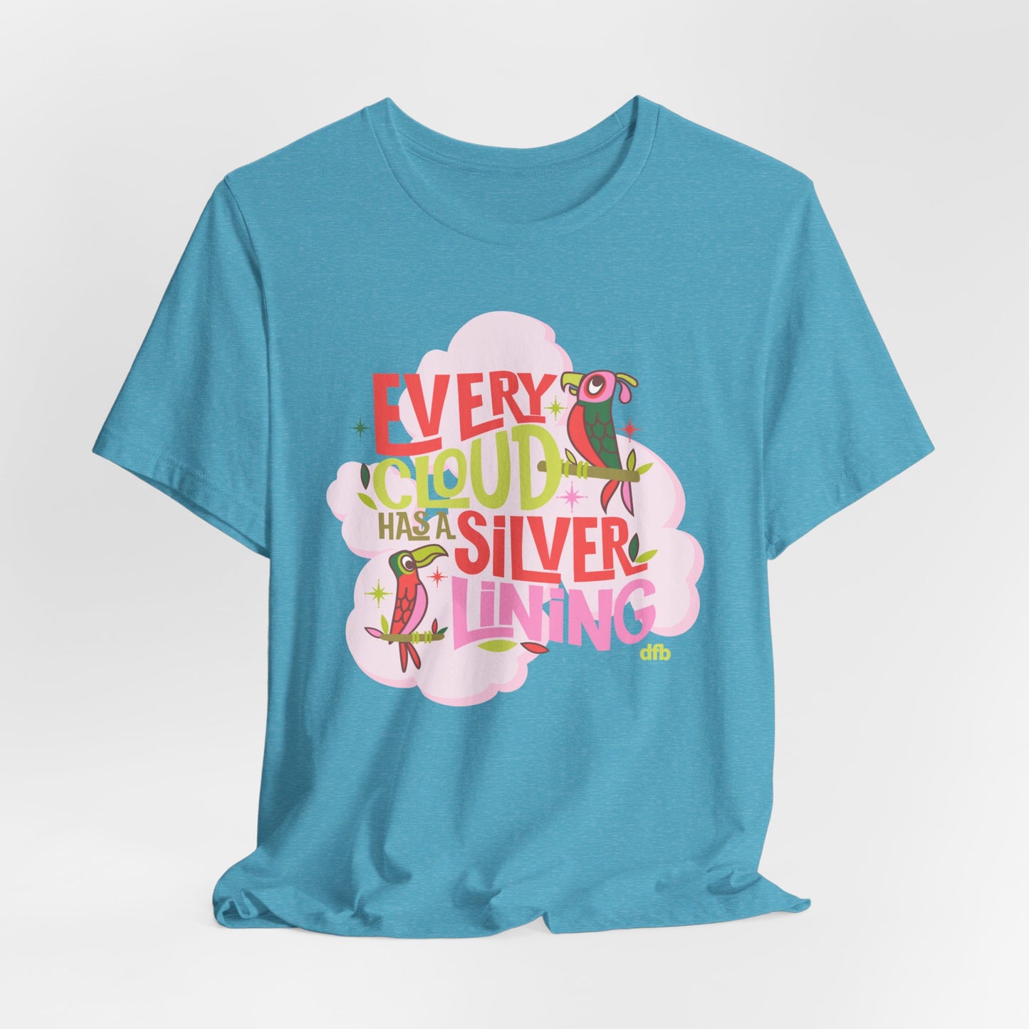 LIMITED EDITION Every Cloud Has a Silver Lining - Adult Tee Shirt