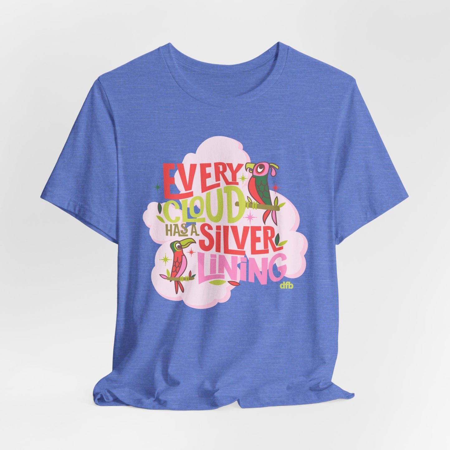 LIMITED EDITION Every Cloud Has a Silver Lining - Adult Tee Shirt