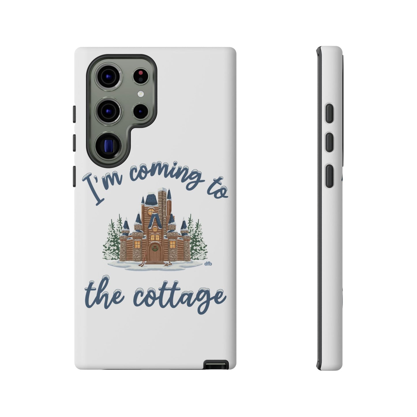 Snowy Cabin Castle I'm Coming to the Cottage - Samsung Galaxy & Google Pixel Phone Case