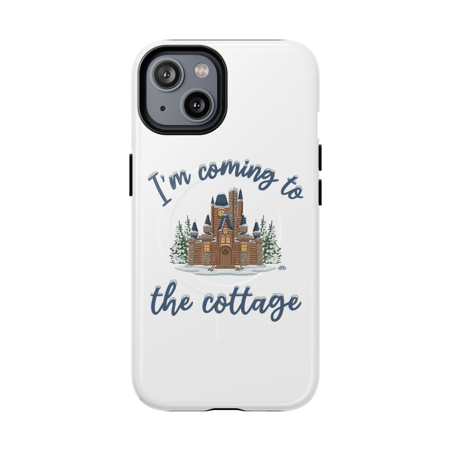 Snowy, Cabin Castle I'm Coming to the Cottage - Tough Magnetic Phone Case