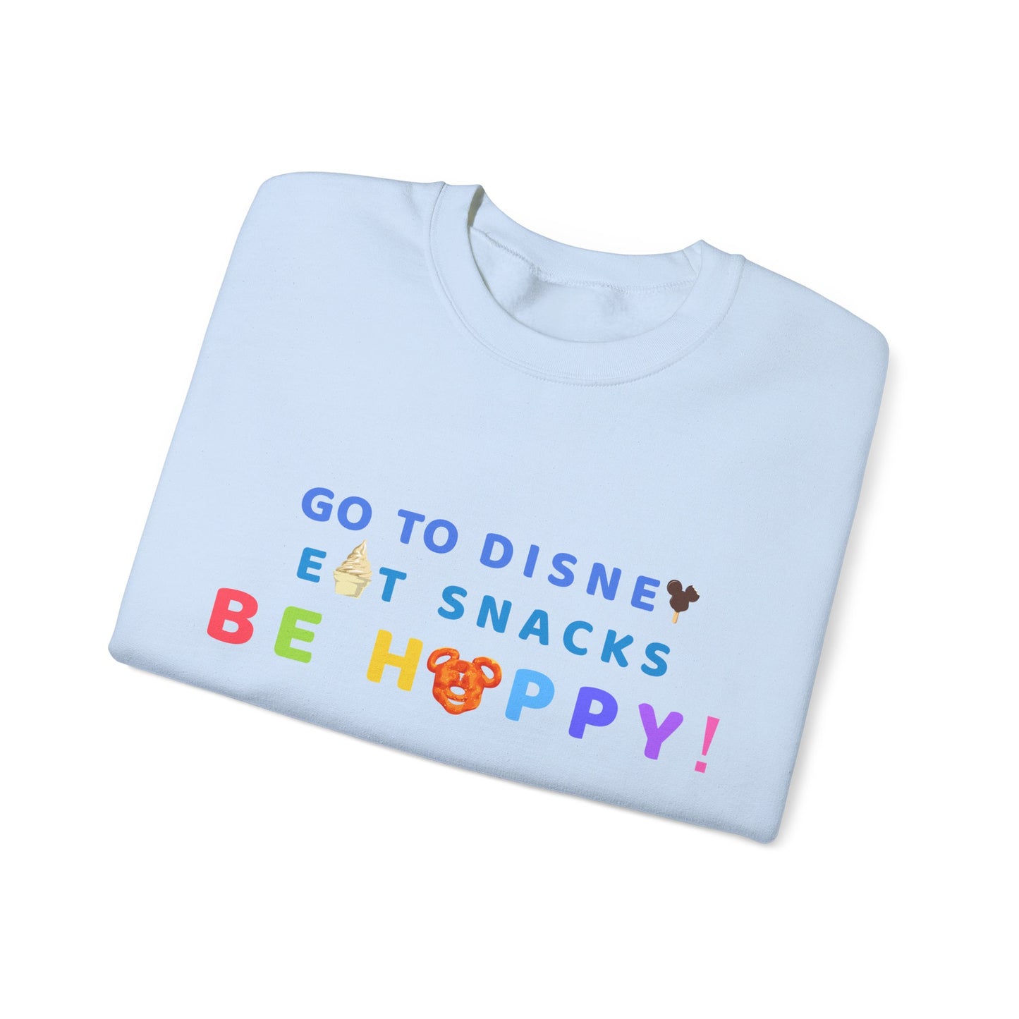 Go to Disney, Eat Snacks, Be Happy - Adult Crewneck Sweatshirt