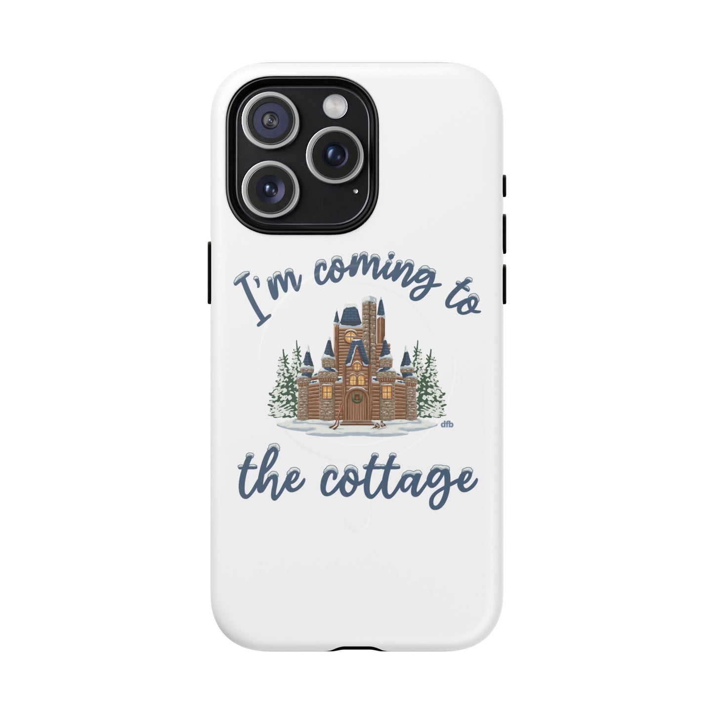 Snowy, Cabin Castle I'm Coming to the Cottage - Tough Magnetic Phone Case