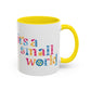 it's a small world - Mug, 11oz and 15oz