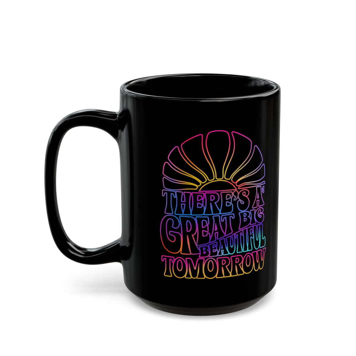 LIMITED EDITION Great Big Beautiful Tomorrow - Black Mug