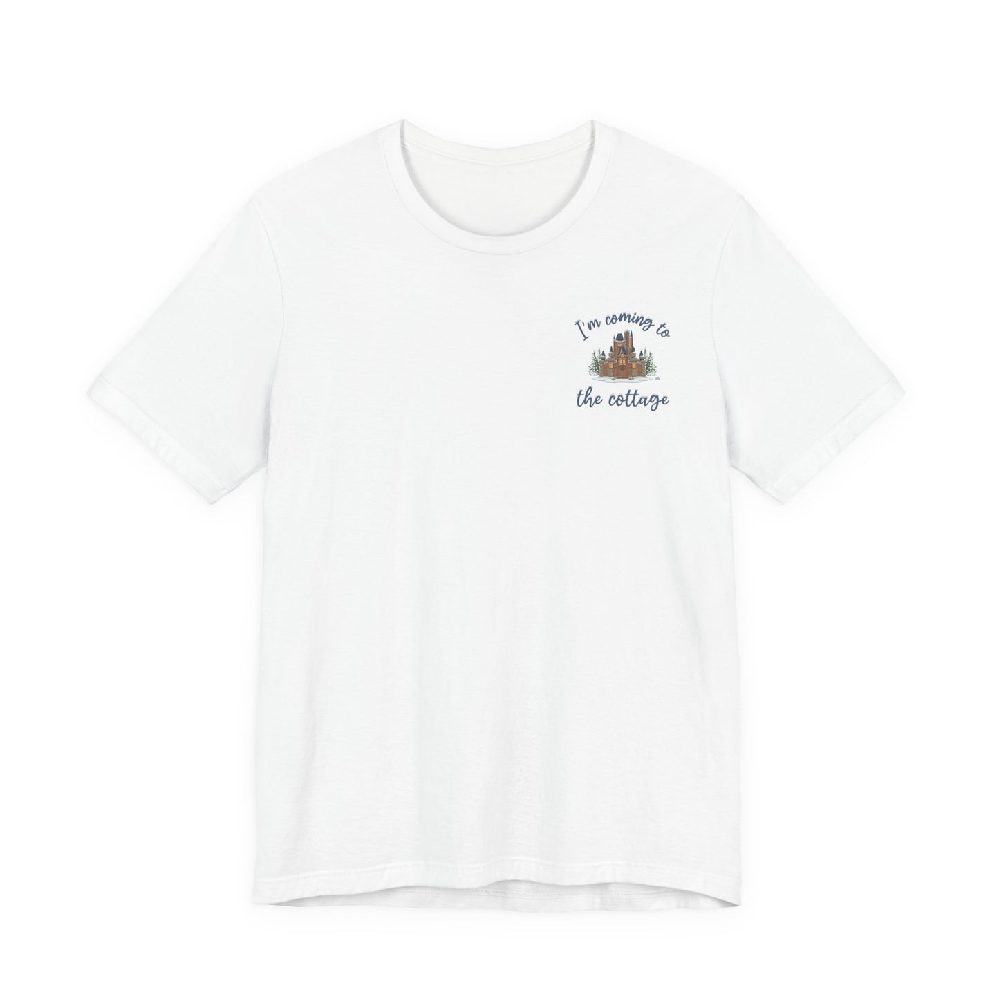 Snowy Cabin Castle I'm Coming to the Cottage - Adult Tee Shirt