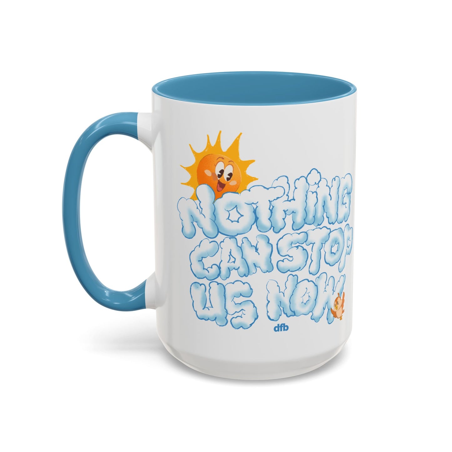 Nothing Can Stop Us Now - Mug, 11oz and 15oz