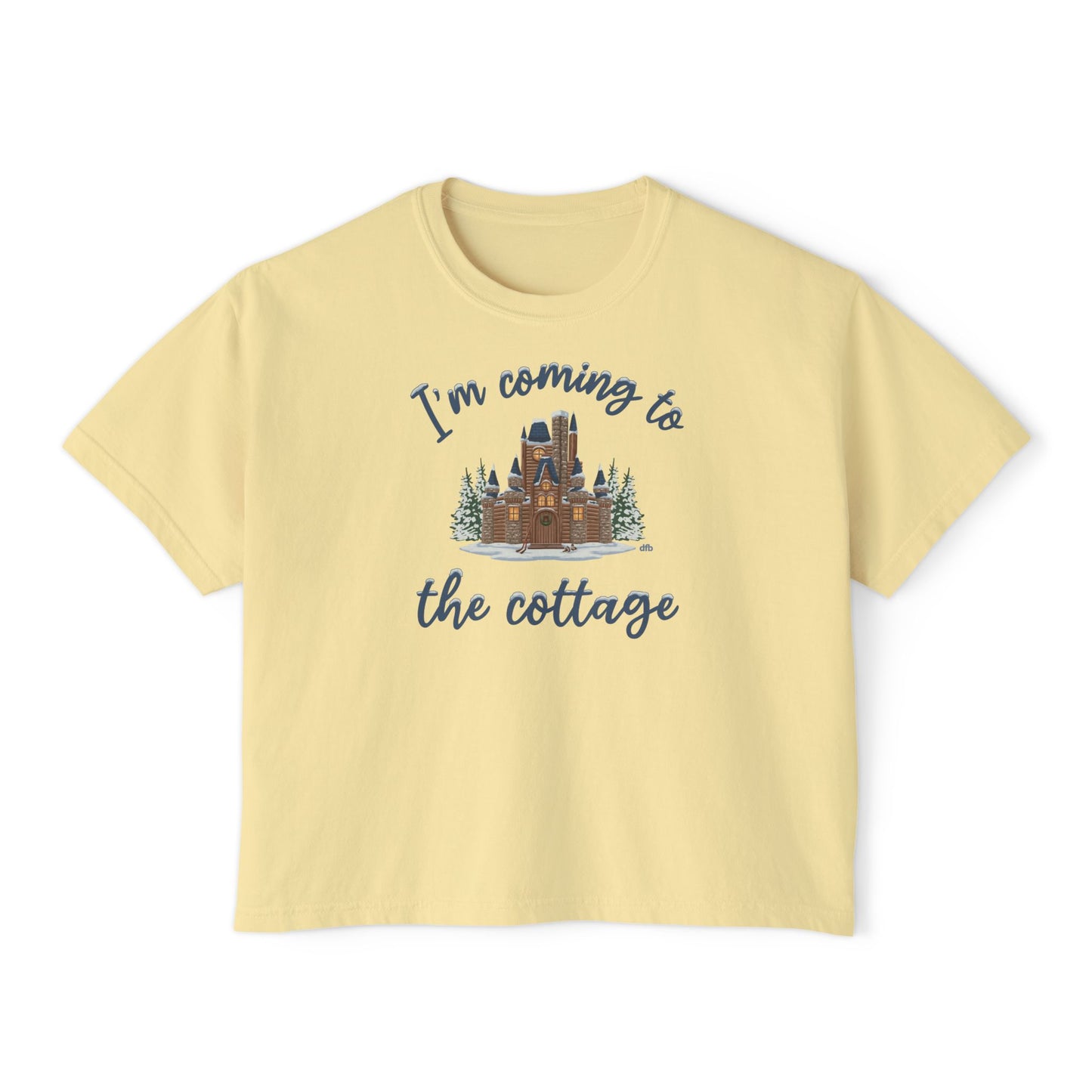 Snowy Cabin Castle, I'm Coming to the Cottage - Women's Boxy Tee