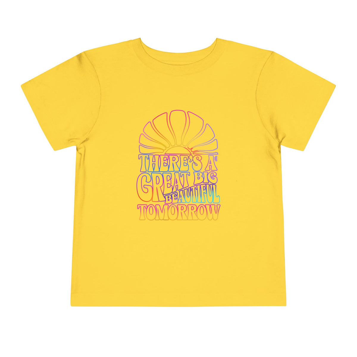 LIMITED EDITION Great Big Beautiful Tomorrow -  Toddler Tee