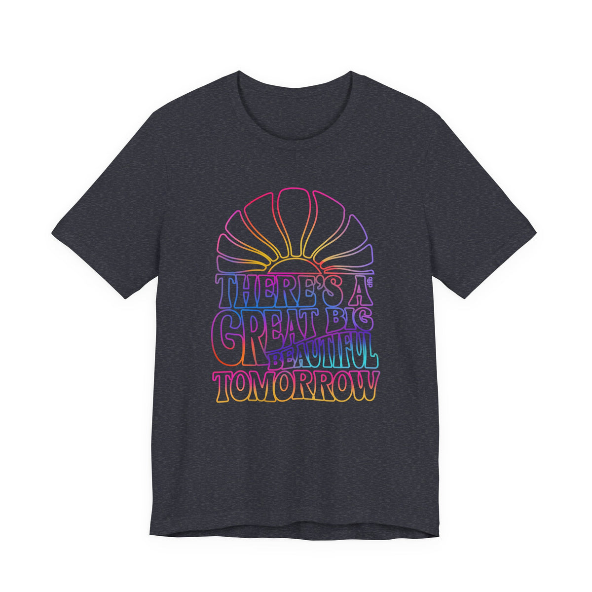 LIMITED EDITION Great Big Beautiful Tomorrow - Adult Tee Shirt