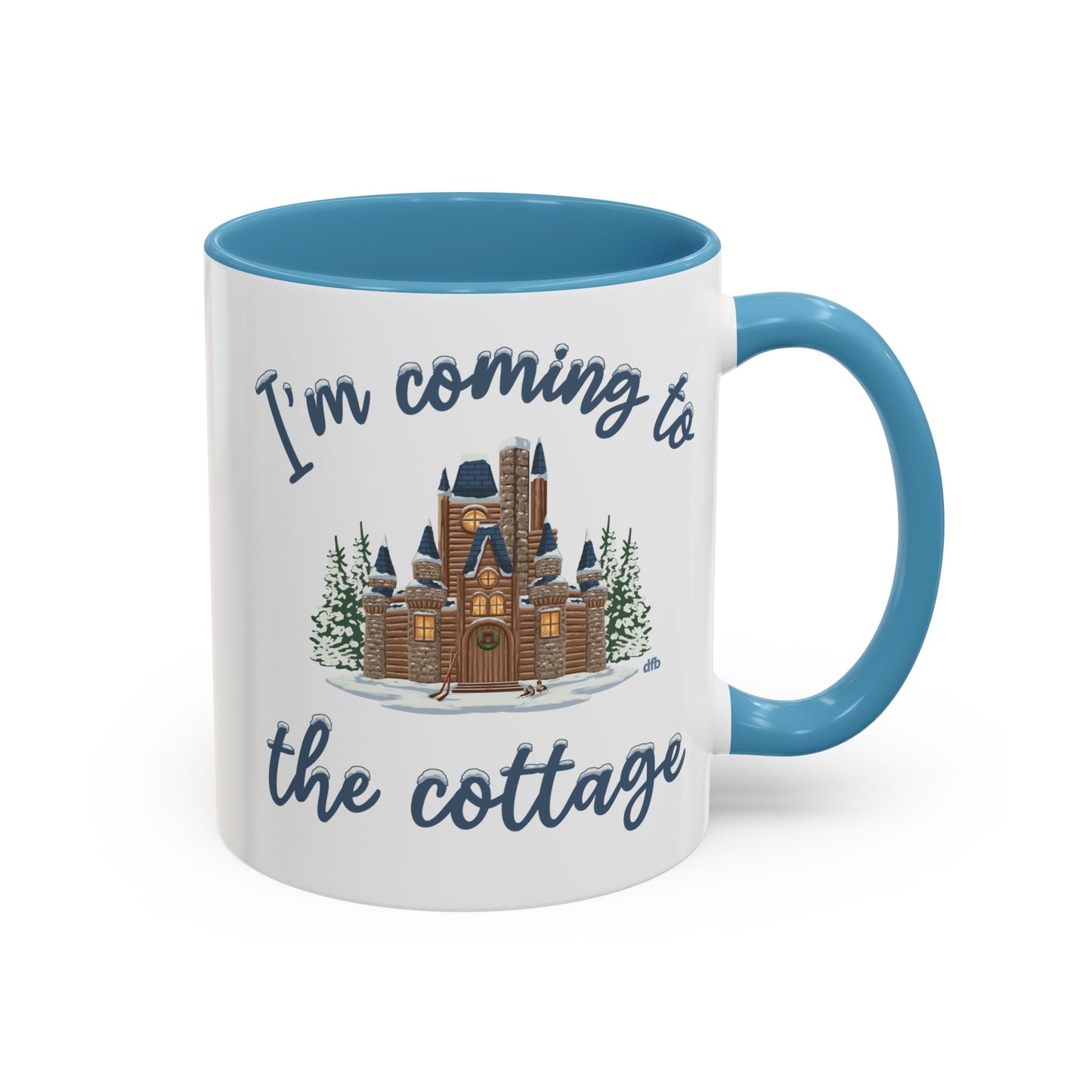 Snowy Cabin Castle I'm Coming to the Cottage - Mug, 11oz and 15oz