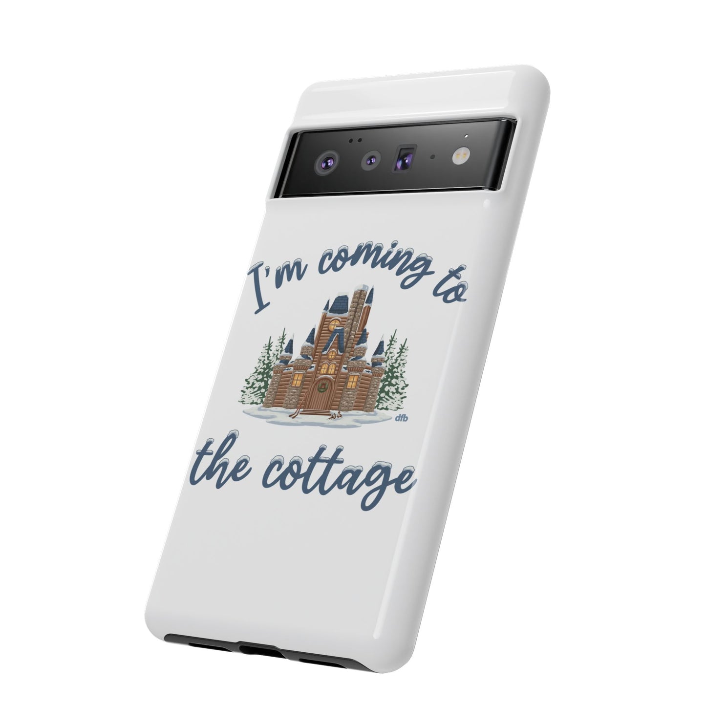 Snowy Cabin Castle I'm Coming to the Cottage - Samsung Galaxy & Google Pixel Phone Case