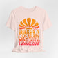 There's A Great Big Beautiful Tomorrow - Adult T Shirt