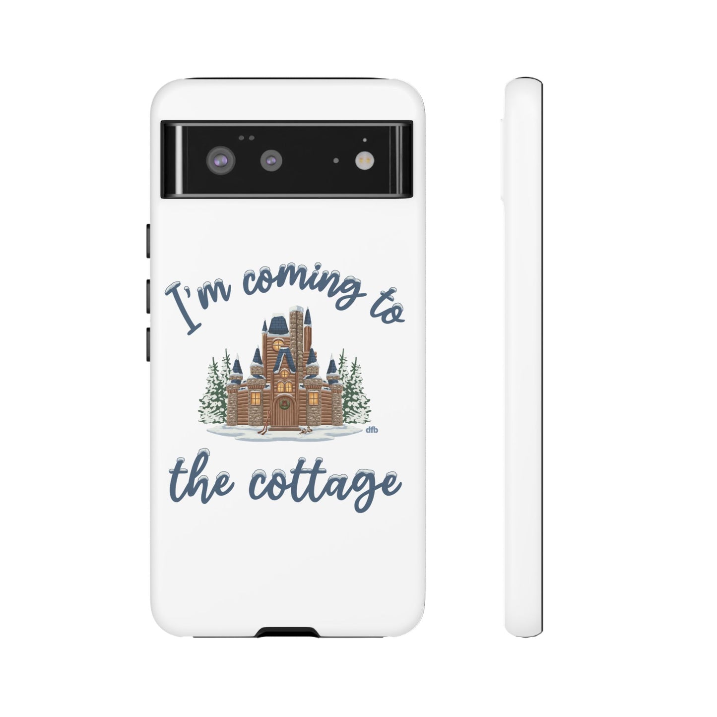Snowy Cabin Castle I'm Coming to the Cottage - Samsung Galaxy & Google Pixel Phone Case