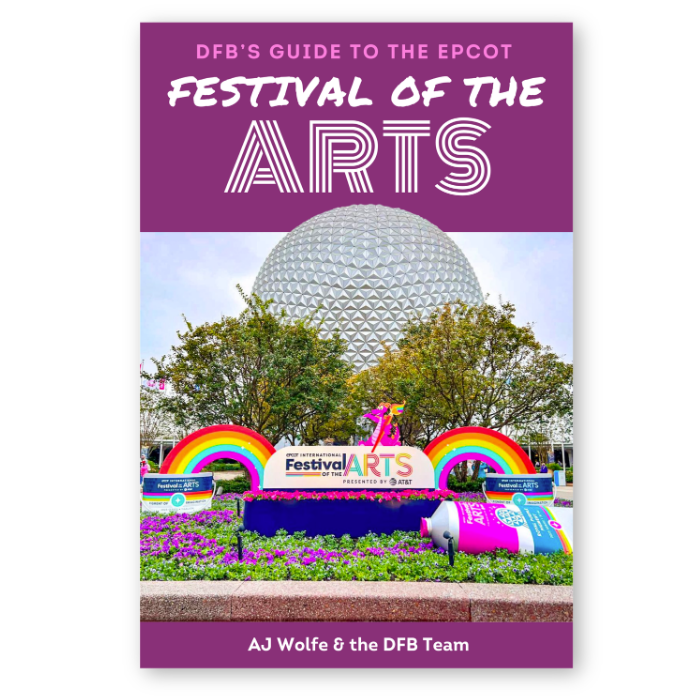 DFB Guide to the EPCOT Festival of the Arts 2027 [Pre-Order + BONUS ...