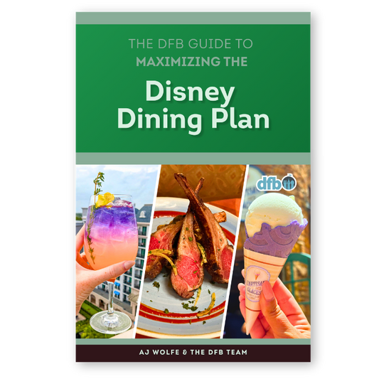 Disney Dining Plan: The DFB Guide to Maximizing the DDP